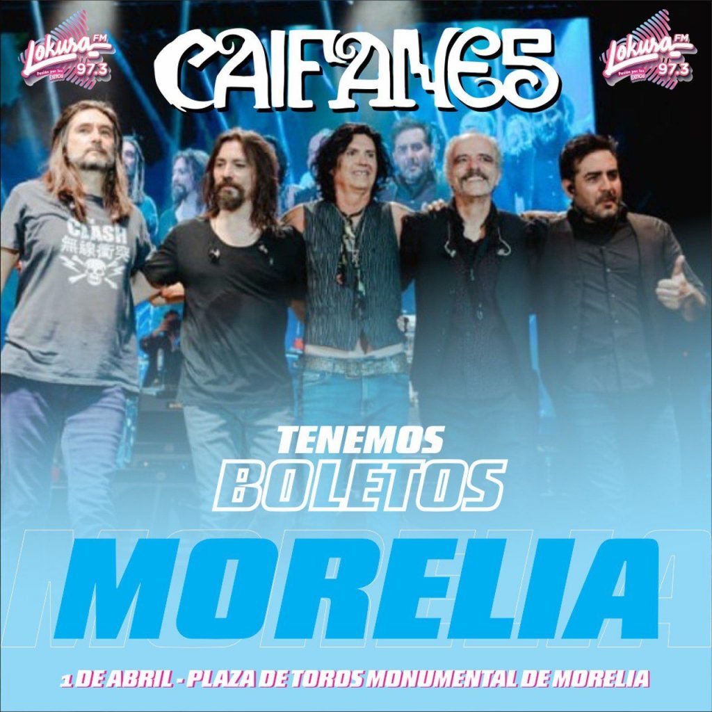Boletos para Caifanes en Morelia Lokura FM
