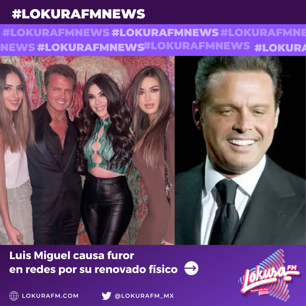 Luis Miguel causa furor en redes por su renovado físico